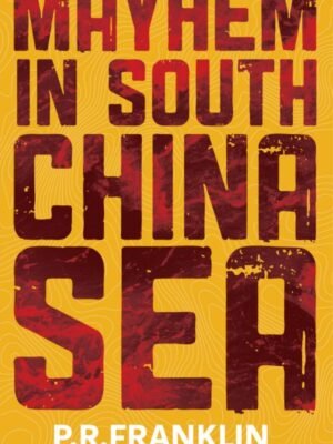 Mayhem in South China Sea