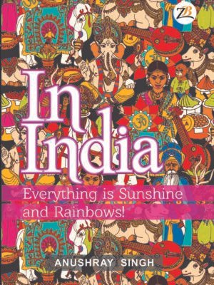 In India: Everything is Sunshine and Rainbows!