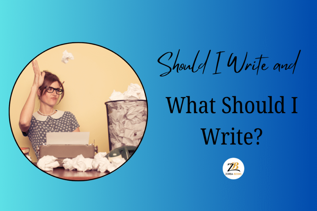 Should I Write and What Should I Write?