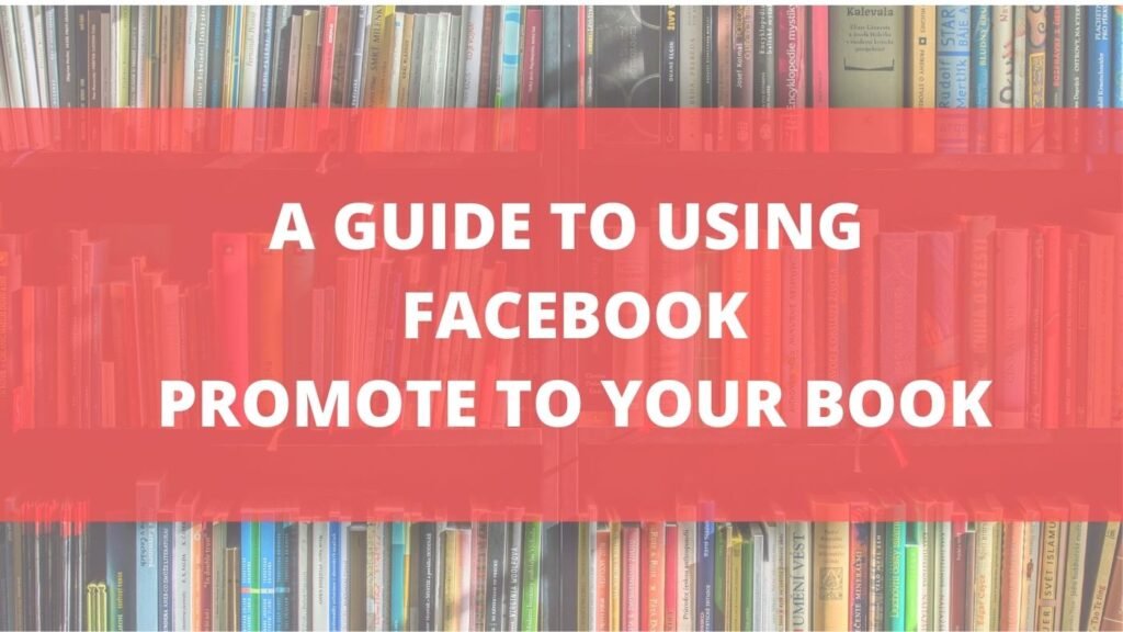 How to Use Facebook as a Book Promotion Tool?