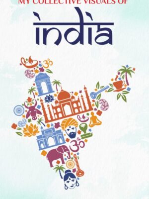 My collective visuals of India