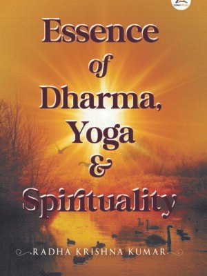 Essence of Dharma-Yoga- Spirituality