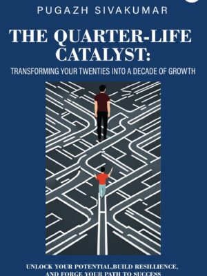 THE QUARTER-LIFE CATALYST: transforming your twenties into a decade of growth