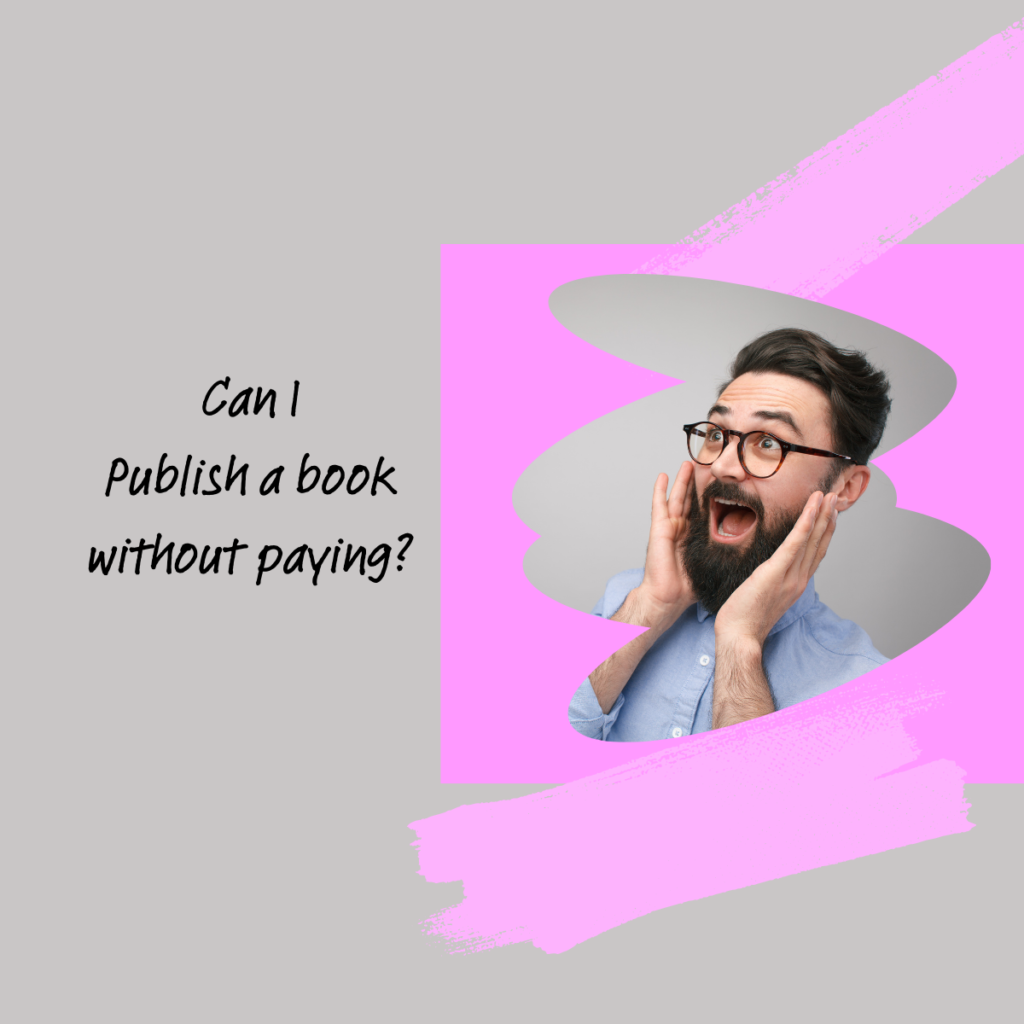 Can I Publish a Book Without Paying?