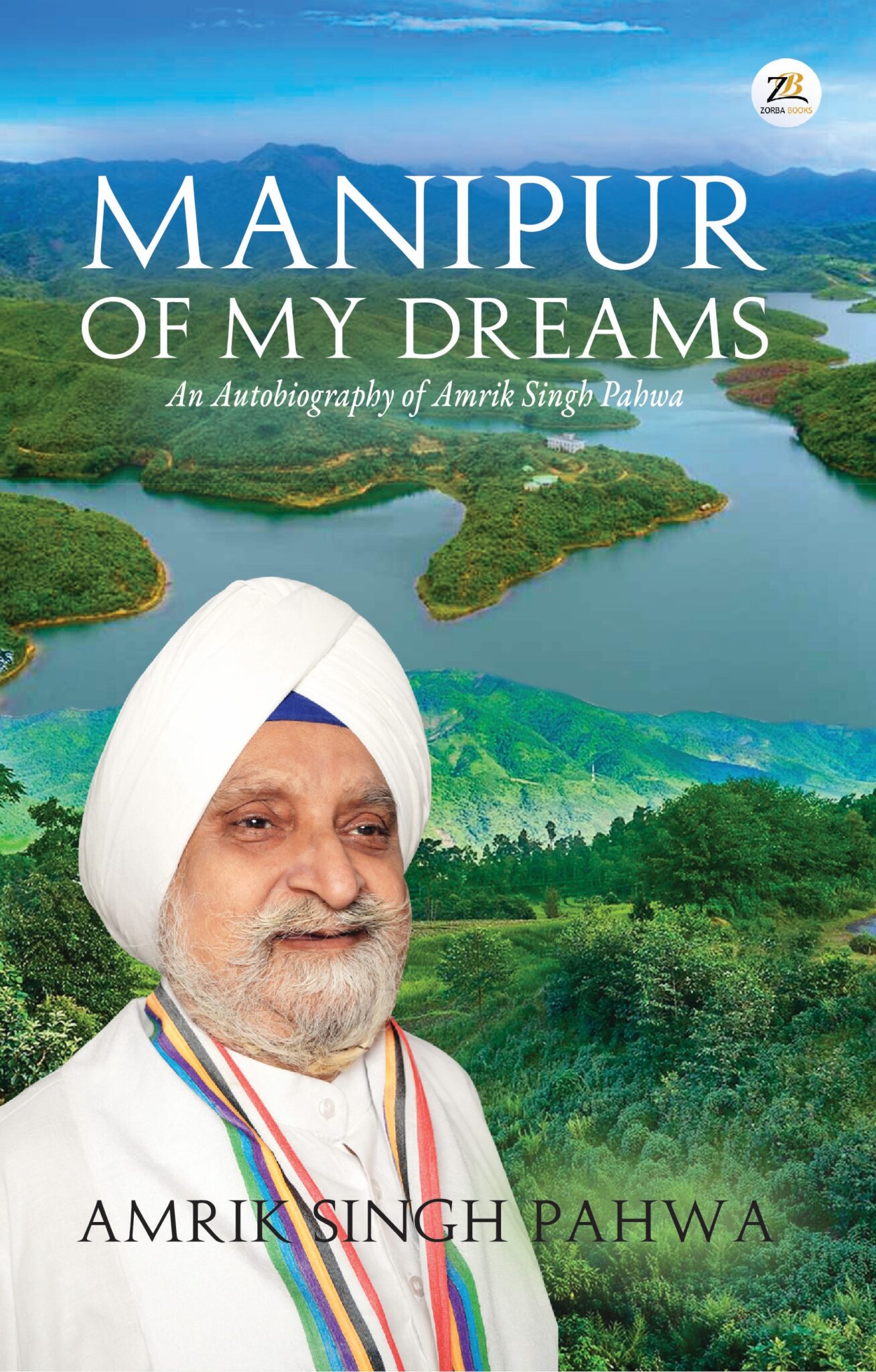 Manipur of My Dreams: An Autobiography of Amrik Singh Pahwa - ZorbaBooks