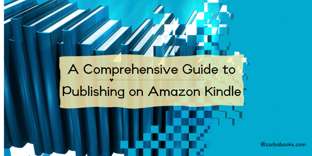 A Comprehensive Guide to Successfully Publishing an eBook on Amazon Kindle