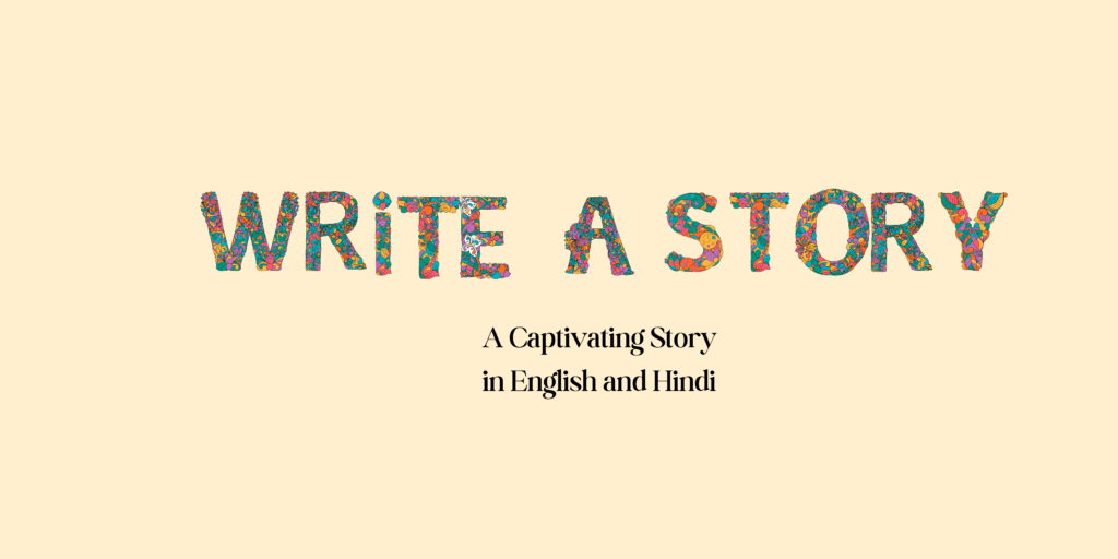 Unravelling the Tale: How to Write a Story in English and Hindi?