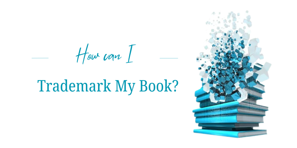 How can I get a Trademark for My Book?