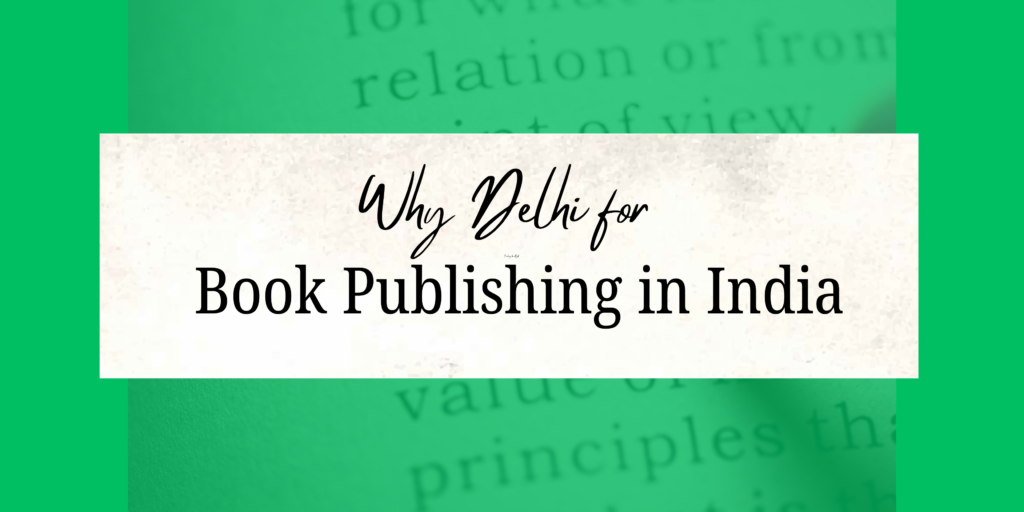  Why Delhi is a Hub for Book Publishing in India 
