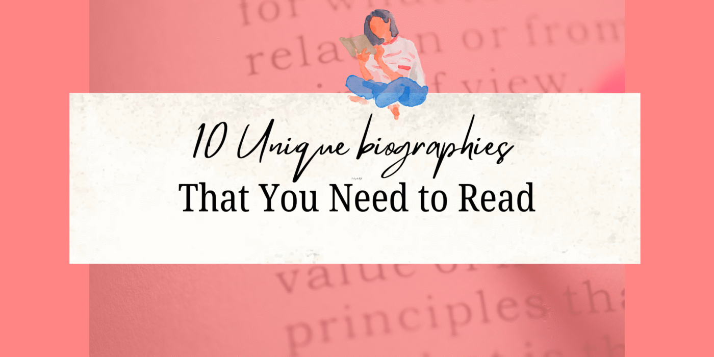 10 Unique Biographies That You Need to Read