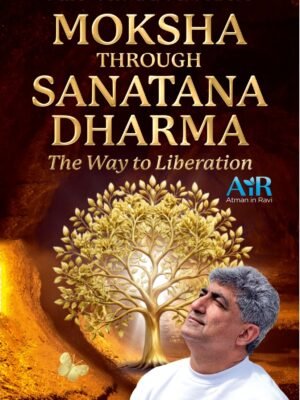 Moksha Through Sanatana Dharma