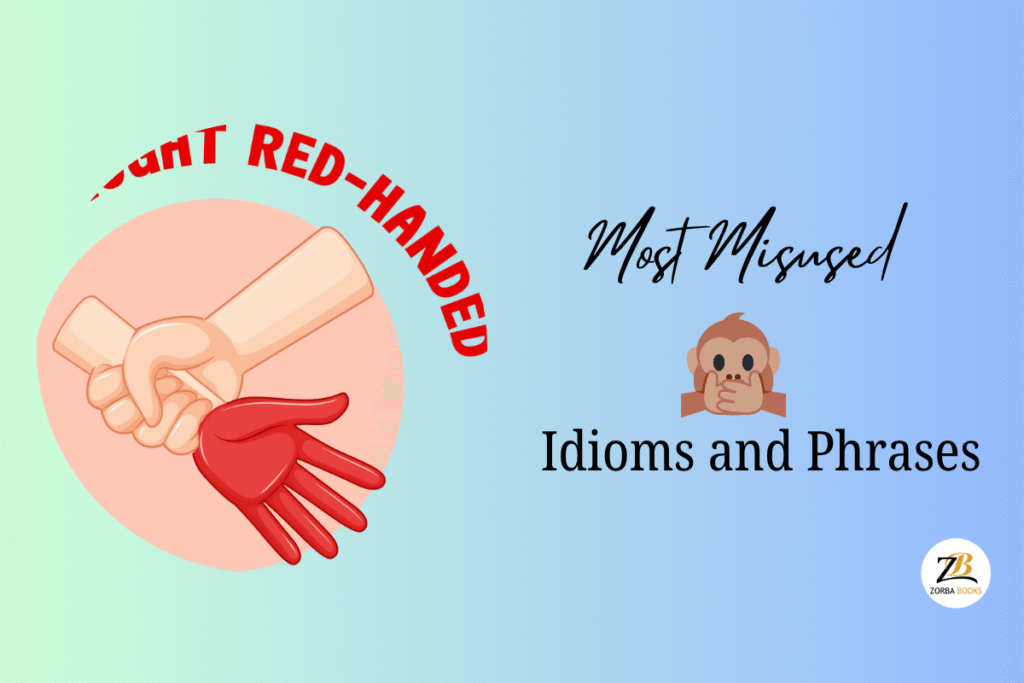 Most Misused Idioms and Phrases in English: Meanings and Correct Usage