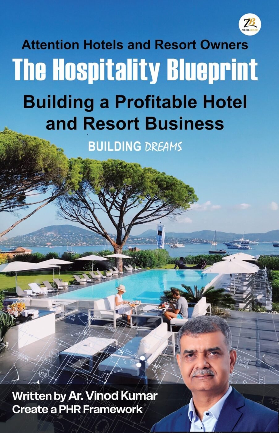 The Hospitality Blueprint: Building a Profitable Hotel and Resort Business