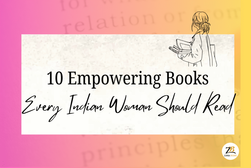 10 Empowering Books Every Indian Woman Should Read for Growth, Confidence & Success