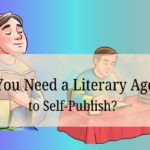 Do You Need a Literary Agent to Self-Publish in India?