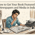 How to Get Your Book Featured in Newspapers and Media in India